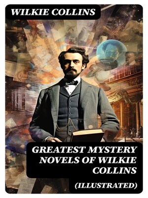 cover image of Greatest Mystery Novels of Wilkie Collins (Illustrated)